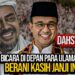ANIS BICARA LUGAS DI DEPAN PARA ULAMA & TOKOH NASIONAL