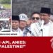 “FREE PALESTINE” Orasi Anies Bangkitkan Semangat Massa Aksi