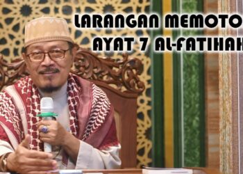 PENJELASAN TENTANG LARANGAN MEMOTONG AYAT 7 SURAT AL-FATIHAH
