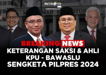 KETERANGAN SAKSI DAN AHLI KPU – BAWASLU DALAM SIDANG MK 2024