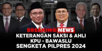 KETERANGAN SAKSI DAN AHLI KPU – BAWASLU DALAM SIDANG MK 2024