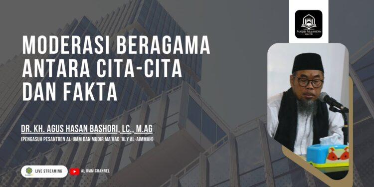 MODERASI BERAGAMA ANTARA CITA-CITA DAN FAKTA