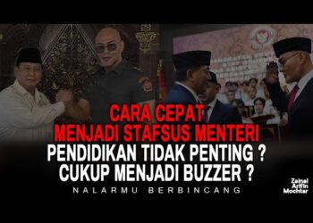 CARA CEPAT MENJADI STAFSUS MENTERI: PENDIDIKAN TIDAK PENTING, CUKUP MENJADI BUZZER?