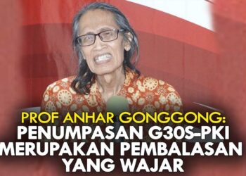 PROF. ANHAR GONGGONG: PENUMPASAN G30S/PKI MERUPAKAN PEMBALASAN YANG WAJAR